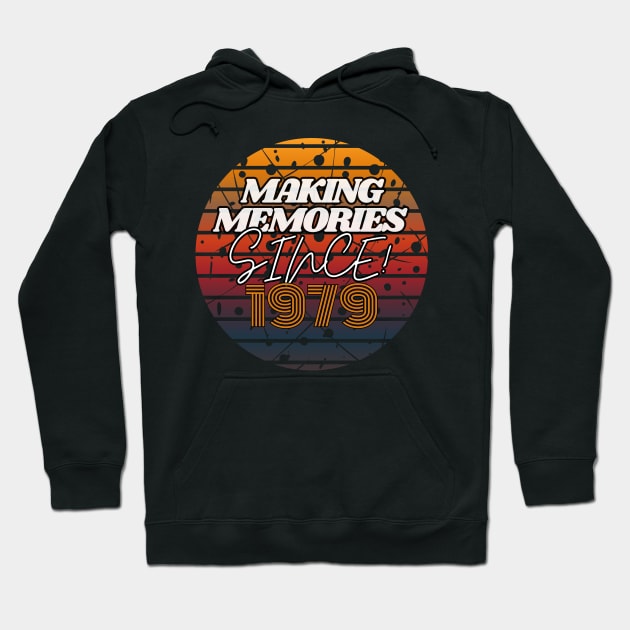 Making Memories Since 1979 Hoodie by JEWEBIE